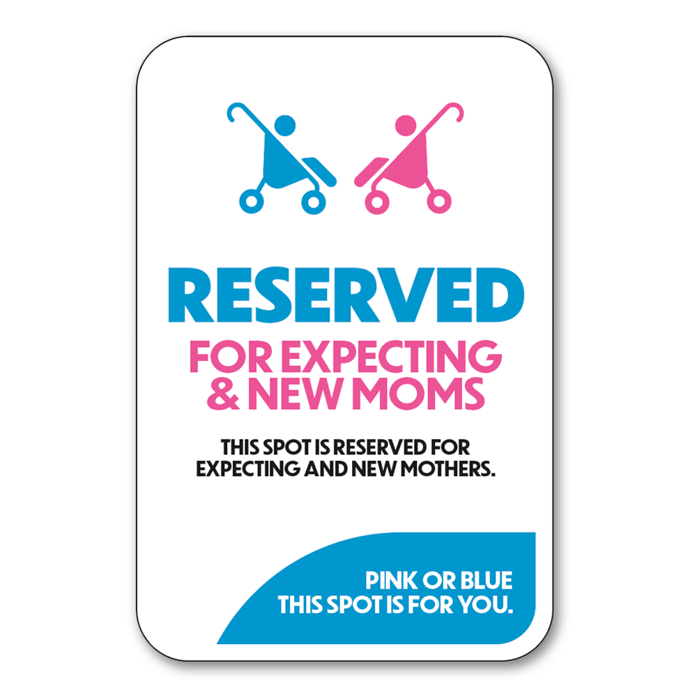 Expecting And New Moms - Parking Sign - 12 In. X 18 In.
