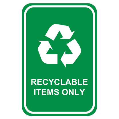 green rectangular sign eaturing white recycle symbol and white letters saying recyclable items only 12 in x 18 in