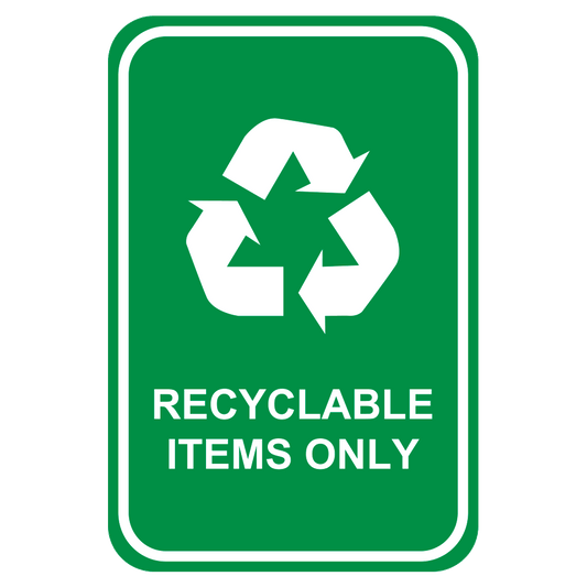 green rectangular sign eaturing white recycle symbol and white letters saying recyclable items only 12 in x 18 in