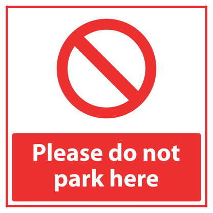 A red and white 'Please Do Not Park Here' parking sign with a prohibition symbol over a white background.