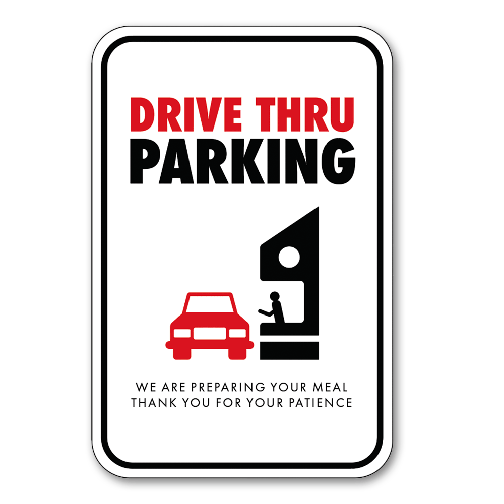Drive Thru Parking - Parking Sign - 12 In. X 18 In.