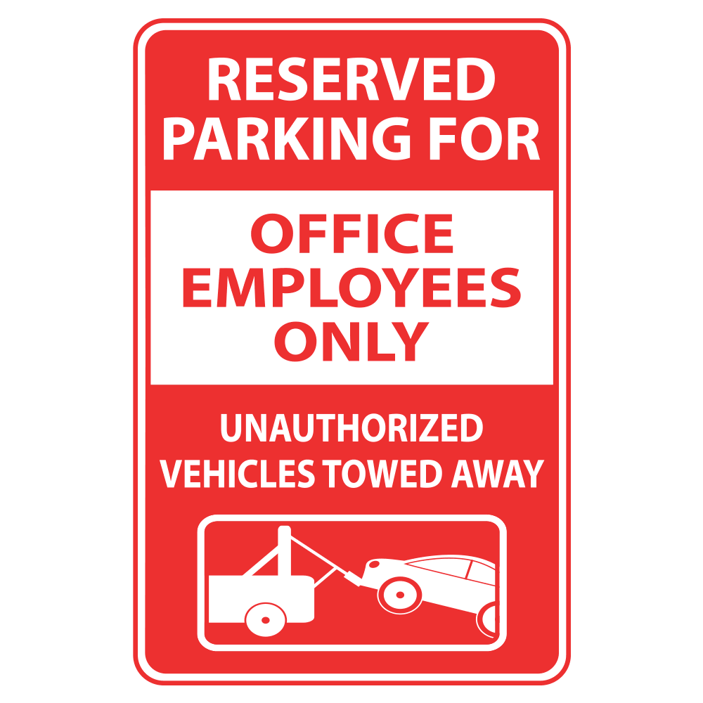 Reserved for office employees only unauthorized vehicles will be town red and white parking sign