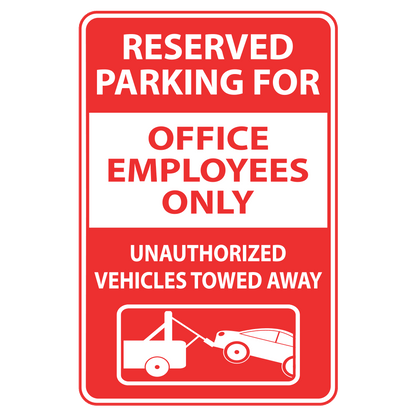 Reserved for office employees only unauthorized vehicles will be town red and white parking sign